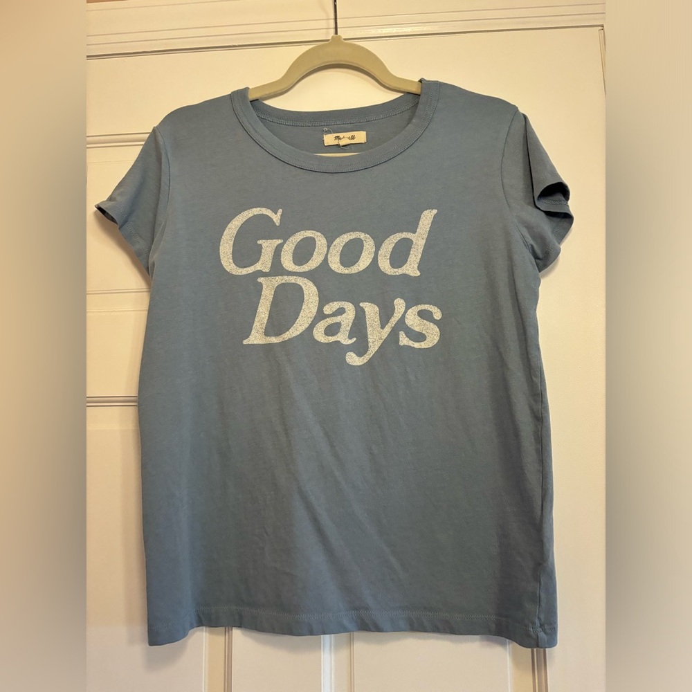 Madewell “good days” tshirt